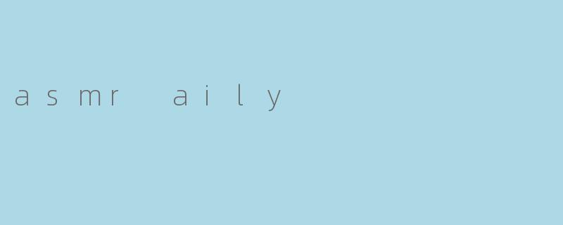 asmr aily